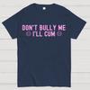 Don't Bully Me I'll Cum Cotton Summer Casual Cool Loose T-Shirt