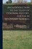 Книга An Introduction To the Study of Colonial History, for Use In Secondary Schools