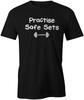 Practice Safe Sets Funny Quote Adult Workout Gym Body Building T-Shirt Top