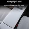 For Xiaopeng Xpeng G6 2026 Car Center Console Armrest Box Protective Cover Interior Accessories Decoration Modification Parts
