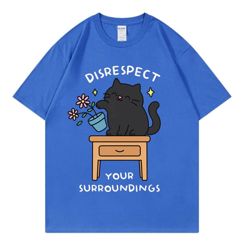 Disrespect Your Surroundings Funny Cat Meme Tshirt Fashion Casual Short Sleeve T Shirts Unisex Unisex Summer Loose Cotton Tshirts