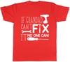 If Grandad Cant Fix It No One Can Funny Unisexs Grandpa Gramps Gift DIY TShirt