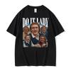 Do It Lady Meme Chit Retro Funny Classic Print Tshirt Unisex Women Fashion Oversized T Shirts Short Sleeve Cozy T Shirt Streetwear
