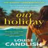 Our Holiday by Louise Candlish Paperback Book 9780008614652