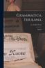 The Grammatica Friulana : Pratica Book