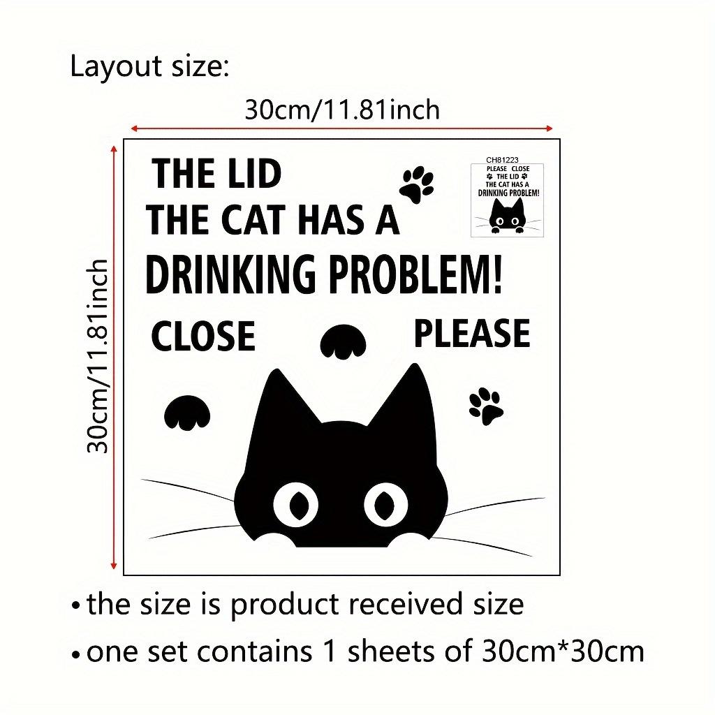 PLEASE CLOSE THE LID THE CAT HAS A DRINKING PROBLEM Cat Toilet Stickers Bathroom Toilet Lid Backrest Decoration WC Accessories