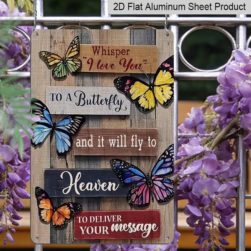 2D Flat, 1pc Memorial Butterfly Mother's Day Metal Wall Art Sign "Whisper I Love You To A Butterfly" - 8*12 Inch Aluminium Rustic Home Decor