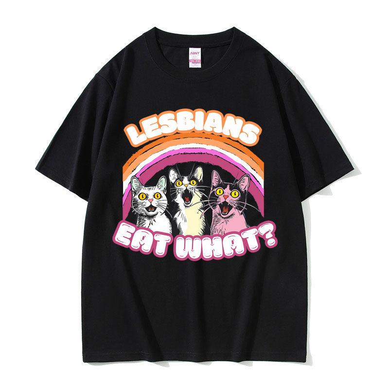 Lesbian Eat What Tshirt New European And American Fun Cat Letter Combination Cotton Printed Unisexs And Unisexs Tshirt