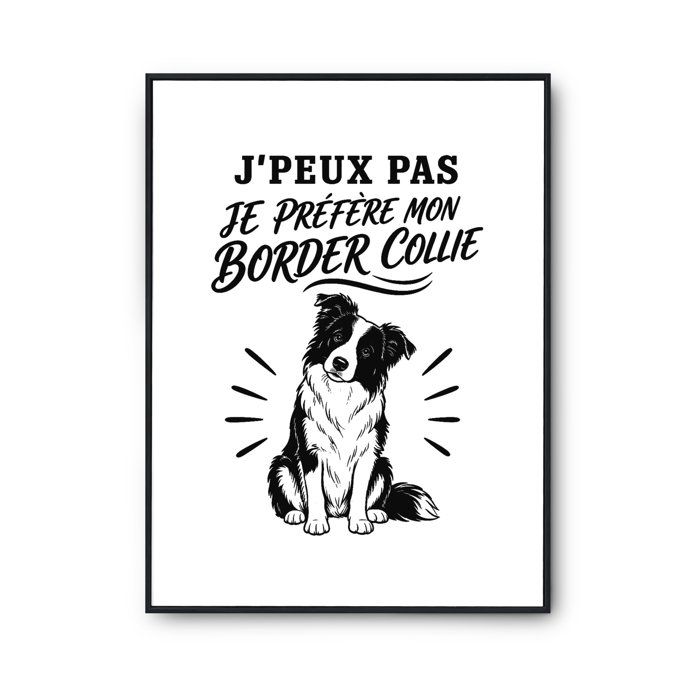 Poster J’peux pas je préfère mon Border Collie J'peux pas minimaliste | Affiche Papier Photo 310 g Finition Perlée Format Taille A2