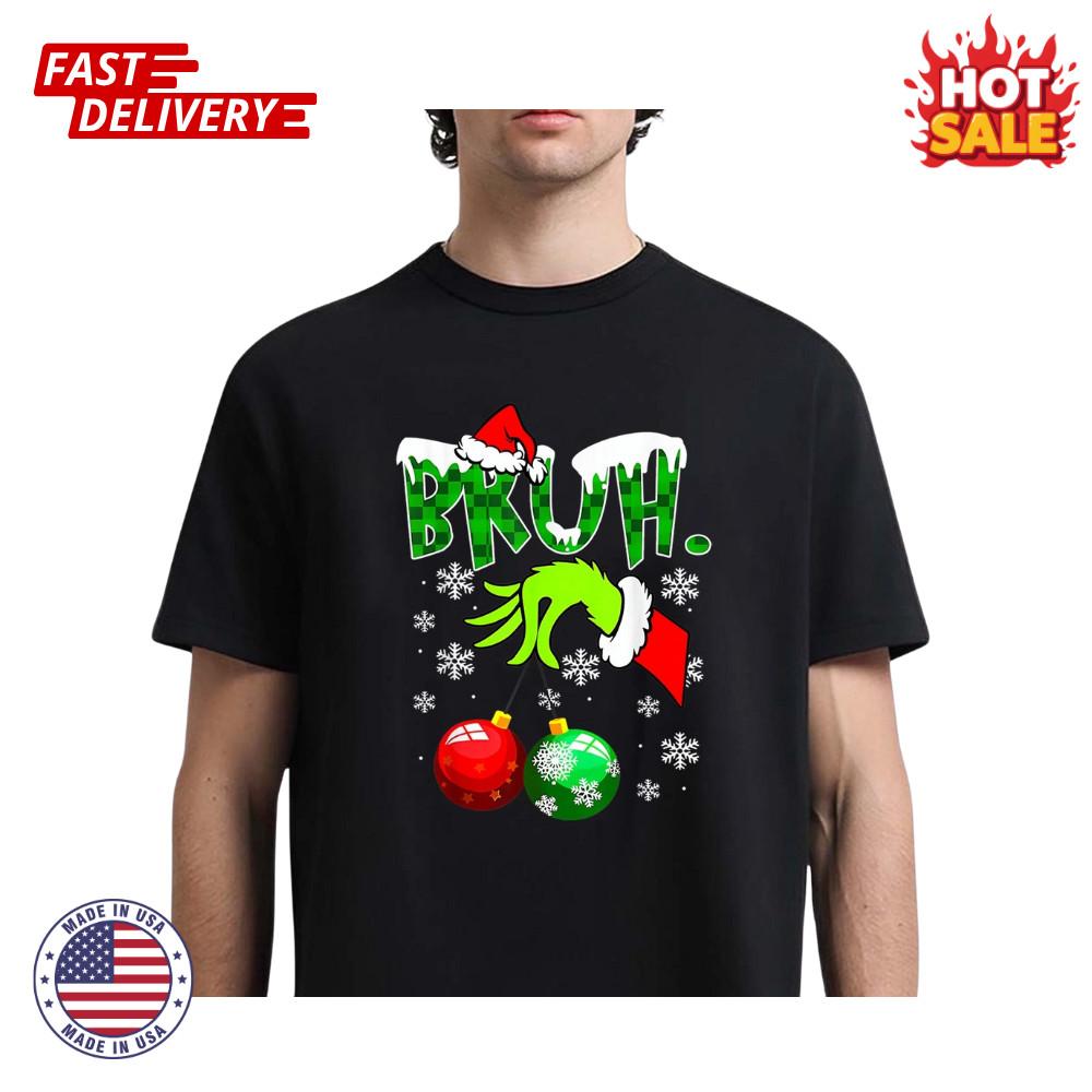 SALE Bruh Grinch Christmas Funny Christmas Inspired T-Shirt Multicolors S-5XL