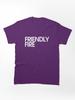 FRIENDLY FIRE Classic T-Shirt