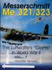 Книга Messerschmitt Me 321/323 : The Luftwaffe's "Giants" In World War II