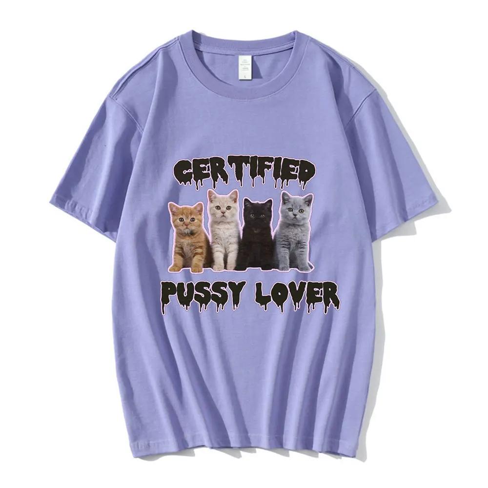 Funny CerTified Pussy Lover Meme Cat T Shirt UnisexFashion Vintage T-shirts 100% Cotton Casual Oversized T shirts Streetwear