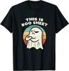 Man This Is Some Bullshit This Is Boo Sheet Unisex T-shirt