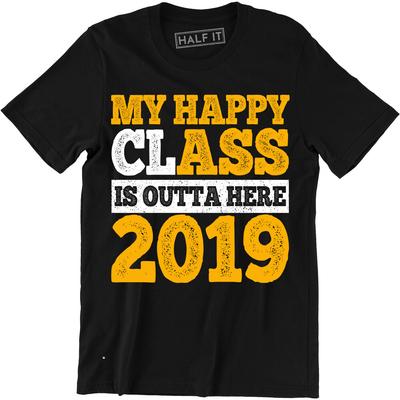 My Happy clAss Is Outta Here Class of 2019 Graduation Unisex T-Shirts Funny Ass T Shirt