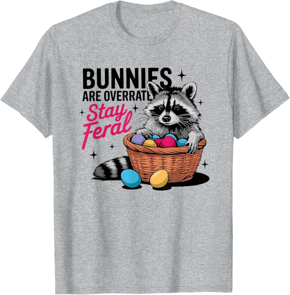 Bunnies Are Overrated Stay Feral Funny Easter Animal Unisex T-Shirt