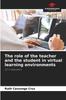 The The Role of the Teacher and the Student In Virtual Learning Environments Book