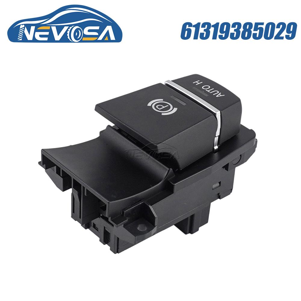 NEVOSA 61319385029 For BMW 5 7 X3 X5 X6 Series F02 F7 F12 F18 F16 F25 F26 Car Power Parking Brake Switch Button Control Switch