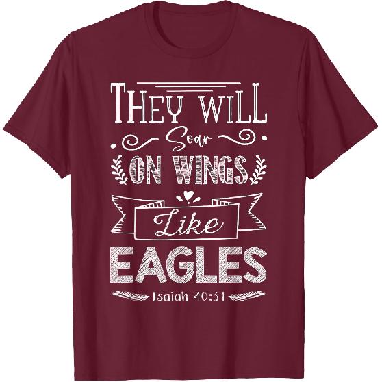 Isaiah 40 31 They Will Soar On Wings Like Eagles T-Shirt
