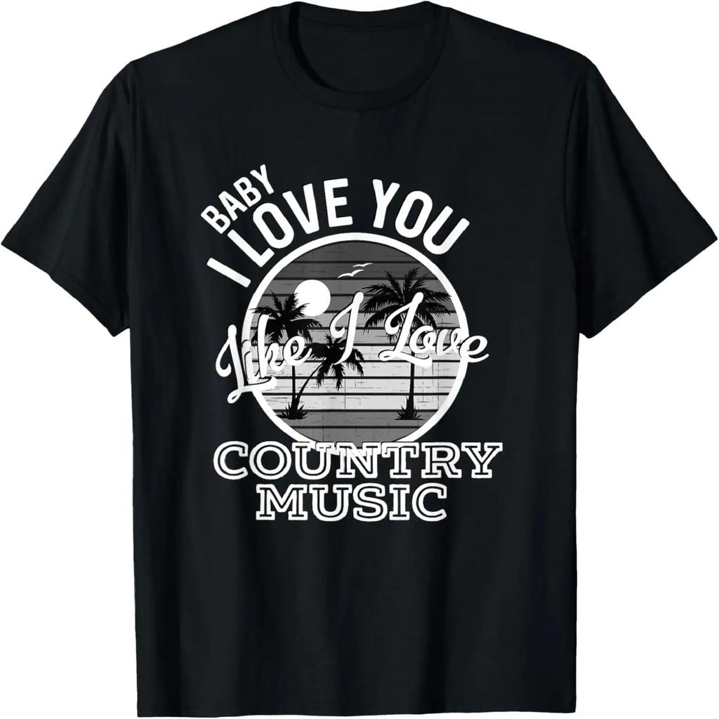 Like I Love Country Music Country Song Lyrics T-Shirt