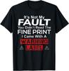 It's Not My Fault You Didn't Read The Fine Funny Unisex T-shirt