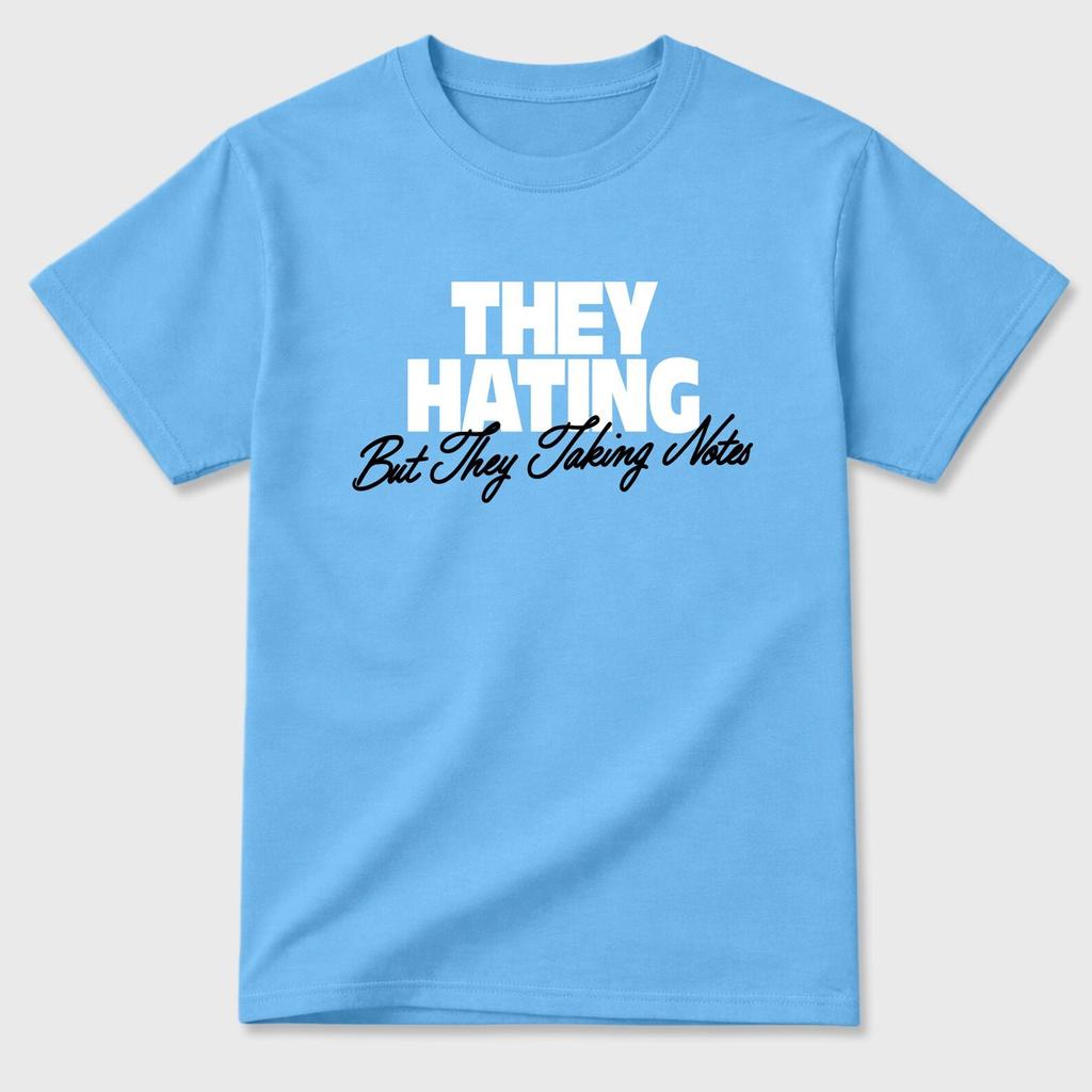 They Hating But Taking Notes graphic tee. Streetwear Brand Graphic T-Shirt. Foams University Blue