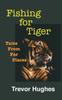 Книга Fishing for Tiger : Tales from Far Places