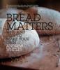 Книга Bread Matters : Why and How To Make Your Own