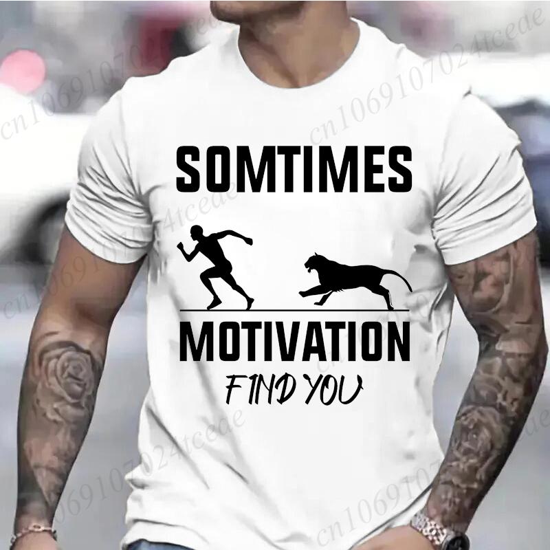 Short Sleeve Tee 2025 Summer T Shirt Unisex Breathable Sometimes Motivation Finds You Leisure Sports Outdoor Clothing