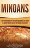Книга Minoans : A Captivating Guide To an Essential Bronze Age Society In Ancient Greece Called the Minoan Civilization
