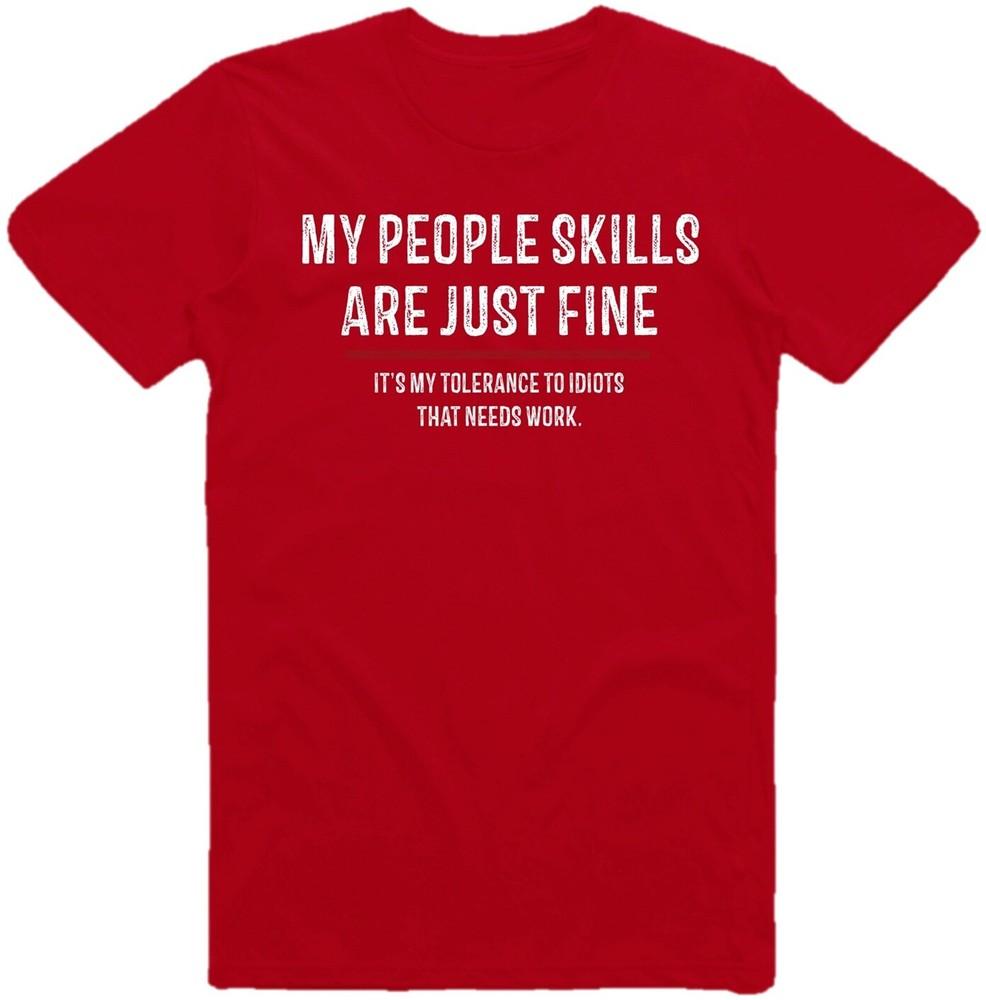 My People Skills Are Just Fine Fun Funny Sarcastic Sarcasm Gag Tshirt
