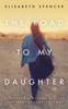 The The Road To My Daughter Book