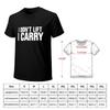I Don'T Lift, I Carry - White T-Shirt Man Clothes Anime T Shirts Fruit Of The Loom Mens T Shirts