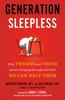 The Generation Sleepless : Why Tweens and Teens Aren't Sleeping Enough and How We Can Help Them Book