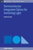 Книга Semiconductor Integrated Optics for Switching Light