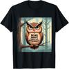 Being Happy Makes Me Miserable Grumpy Owl T-Shirt