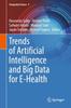 The Trends of Artificial Intelligence and Big Data for E-Health : 9 Book