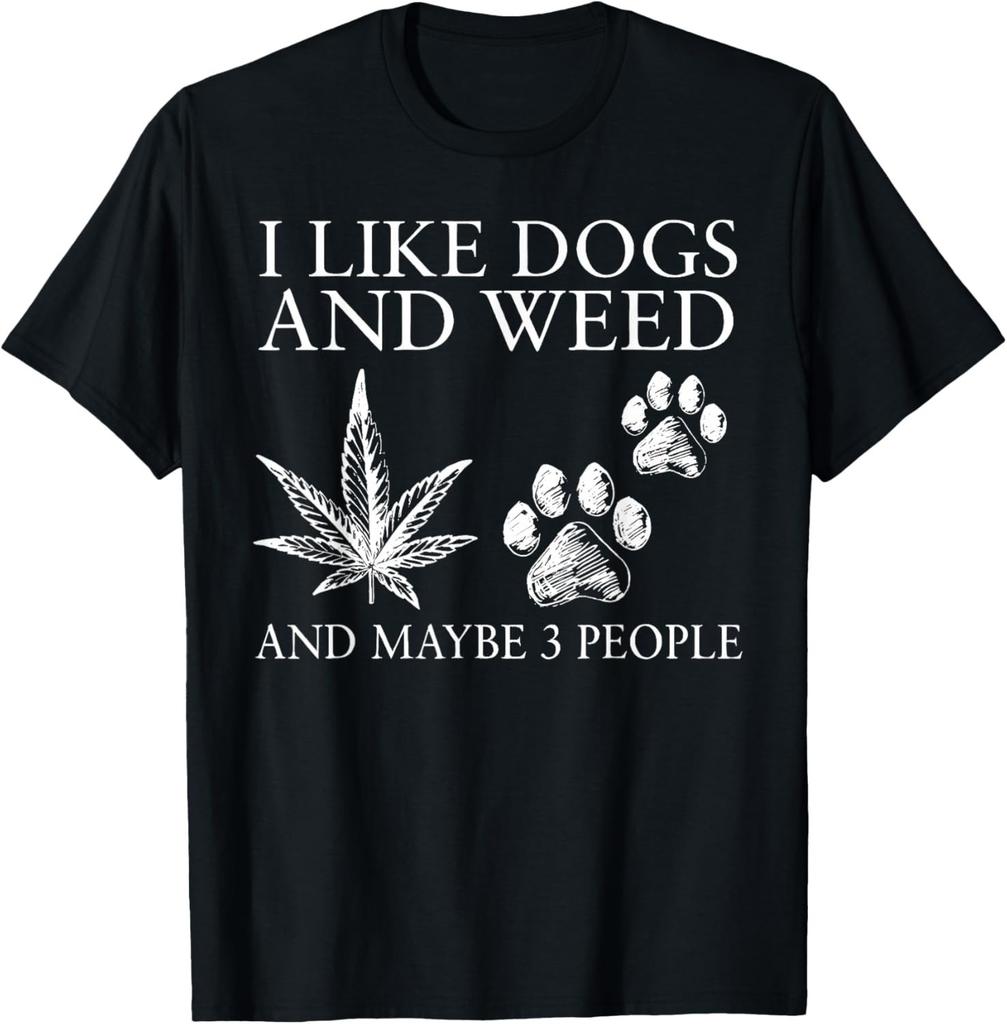 Funny I Like Dogs and Weed and Maybe 3 People Humor Quote Gift Unisex T-Shirt