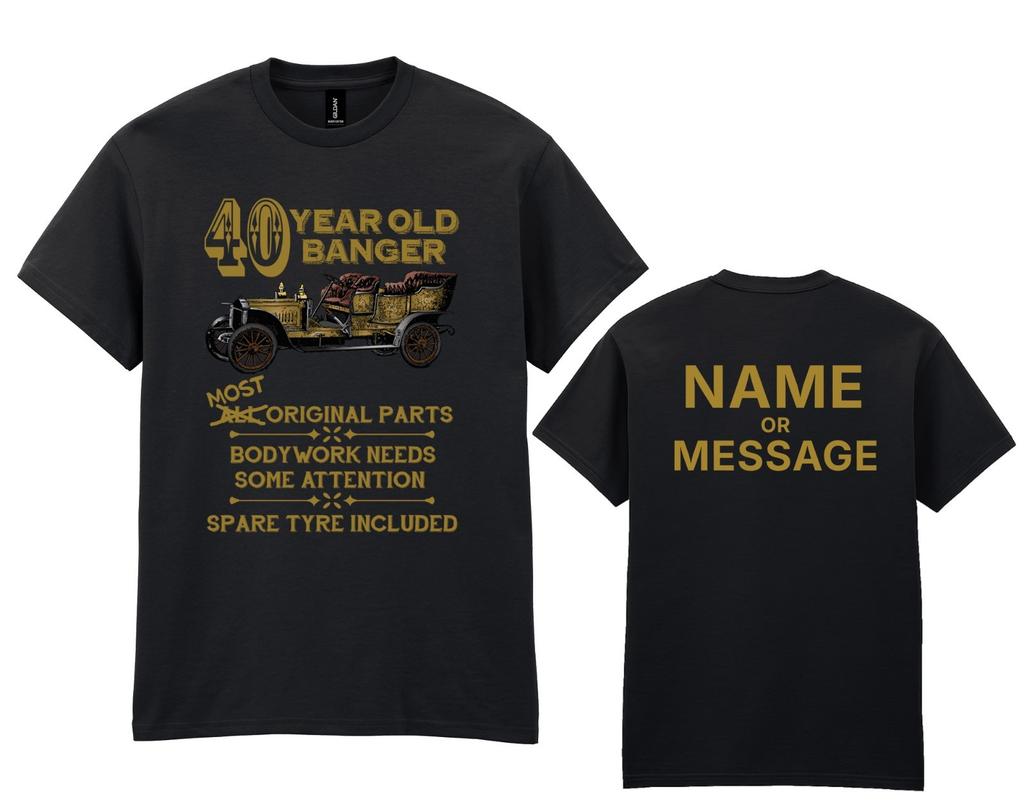 Mens 40th Birthday T-Shirt - Personalised Name Message - 40 Year Old Banger Car