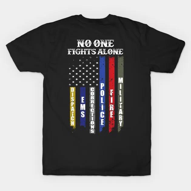 No One Fights Alone Flag for Hero American Flag DepartUnisext T Shirt Short Sleeve 100 Cotton Casual Tshirts Loose Top S3XL