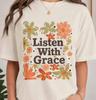 Listen With Grace Shirt, Comfort Colors Christian Floral Tee, Botanical Wildflower Catholic T-shirt, Vintage Faith Gift Aesthetic Women