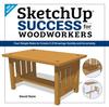 Книга SketchUp Success for Woodworkers : Four Simple Rules To Create 3D Drawings Quickly and Accurately