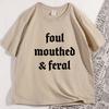 Funny Feral Unhinged Graphic Tee Shirt Wild Woman Mood T Shirt Men Women Casual Cotton Short Sleeve Tshirt Breathable Loose Tee