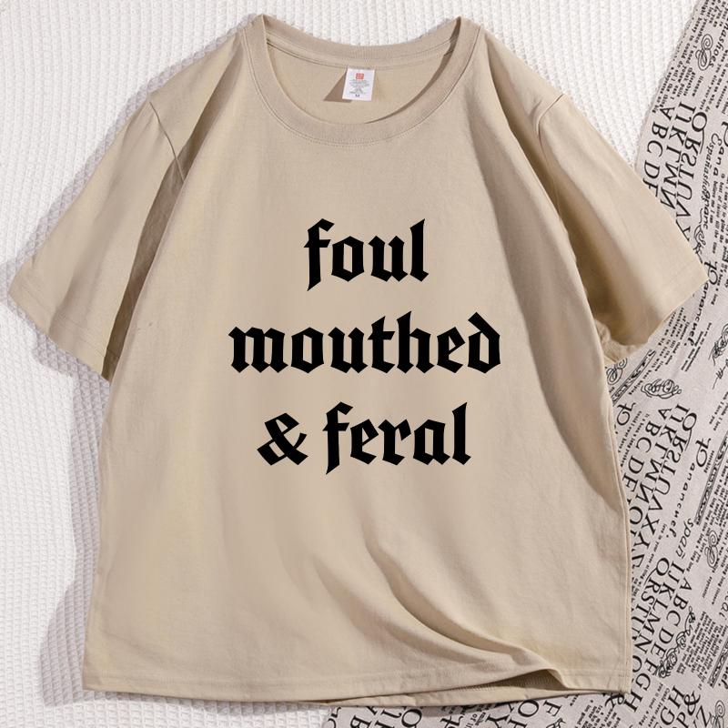 Funny Feral Unhinged Graphic Tee Shirt Wild Woman Mood T Shirt Men Women Casual Cotton Short Sleeve Tshirt Breathable Loose Tee