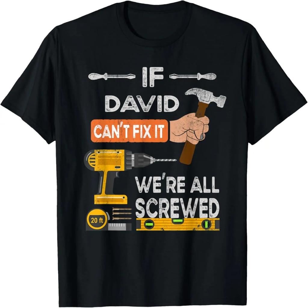 Mens Funny If David can't fix it, we're all screwed handyman T-Shirt