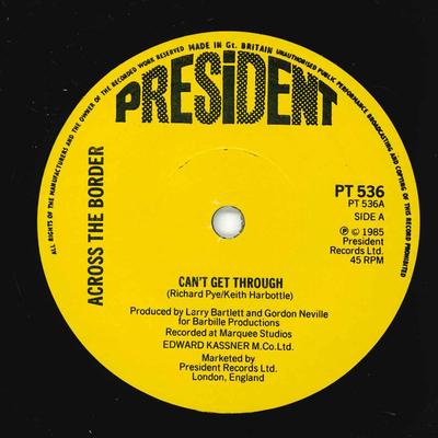 7-дюймовая пластинка ACROSS THE BORDER - Can't Get Through PT536 President Recor 1985 UK Рок Б/У
