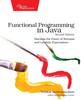 Книга Functional Programming In Java : Harness the Power of Streams and Lambda Expressions