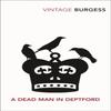 A Dead Man In Deptford by Anthony Burgess Paperback Book 9780099541394