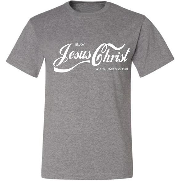 Enjoy Jesus Christ Parody Shirt Thou Shalt Never Thirst, Funny Christian Inspirational T Shirt for Men Women