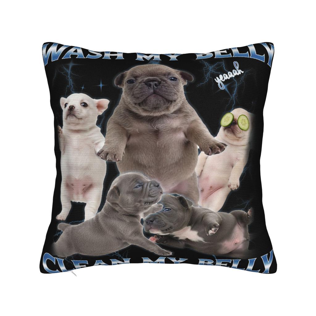 I Am Pibble Dog Puppy Wash Clean My Belly Funny Meme Pillow Cover Soft Cushion Cover Fashion Pillow Case For Bedroom Home Decor